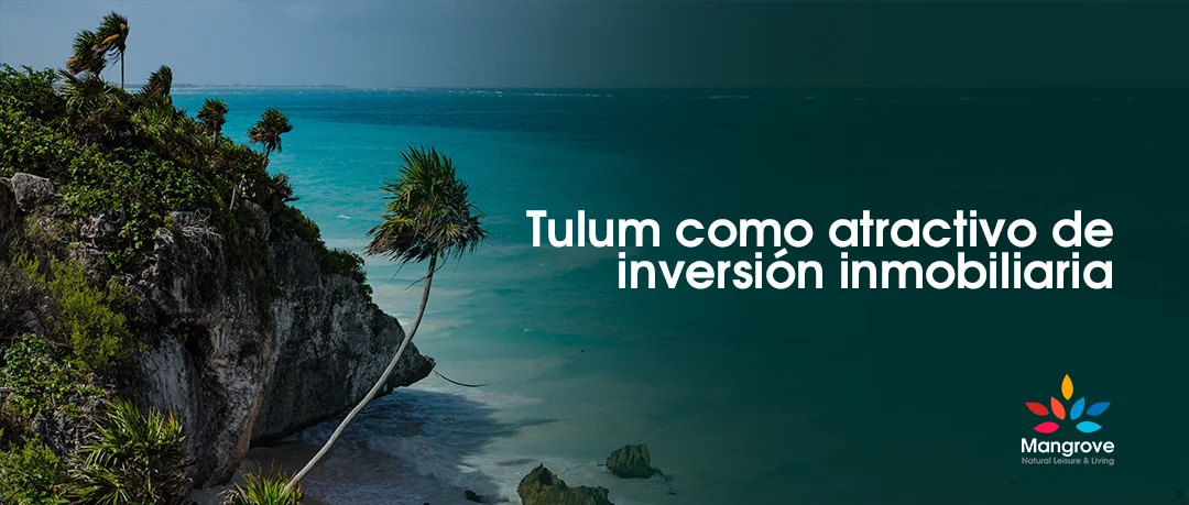 Tulum como atractivo de inversión inmobiliaria